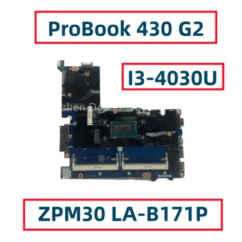 768215-001 768215-501 768215-601 za matičnu ploču za laptop HP ProBook 430 G2 s procesorom I3-4030U ZPM30 LA-B171P ZPM30