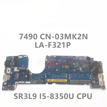 CN-03MK2N 03MK2N 3MK2N Matična ploča za DELL laptop Latitude 7490 Matična ploča s procesorom SR3L9 i5-8350U LA-F321P 100% Radi dobro