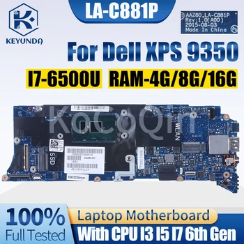 LA-C881P Za DELL XPS 9350 Matična ploča Laptopa 076F9T 0TG3CN 0H67KH 0V33HM I3 I5 I7 6. Generacija RAM-a, 4G i 8G 16G Test matične ploče Laptopa