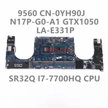 YH90J 0YH90J CN-0YH90J Matična ploča za XPS 15 9560 sa procesorom i7-7700HQ GTX1050 4 GB GPU Matična ploča laptopa LA-E331P 100% Testiran je u REDU